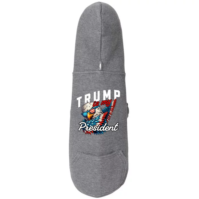 Trump Is My President Doggie 3-End Fleece Hoodie