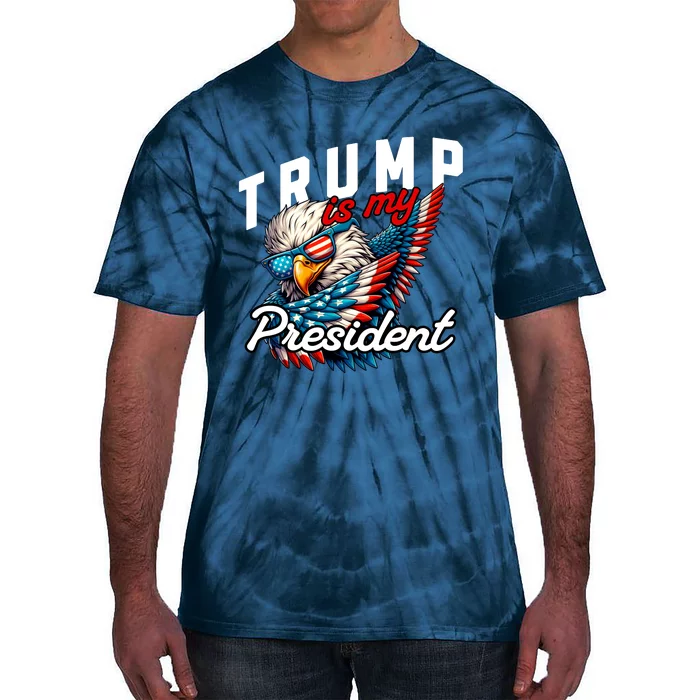 Trump Is My President Tie-Dye T-Shirt