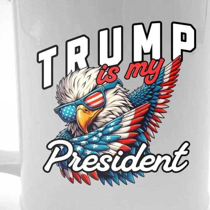 Trump Is My President Front & Back Beer Stein