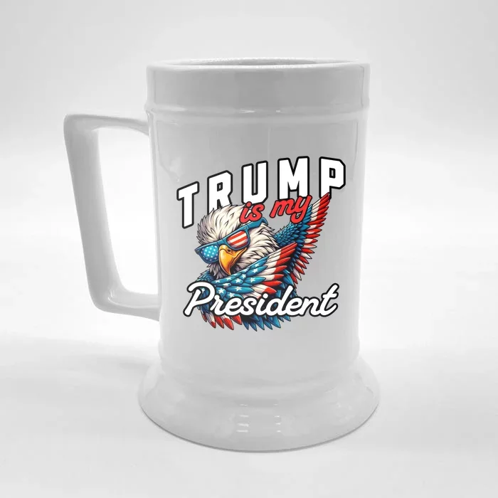 Trump Is My President Front & Back Beer Stein