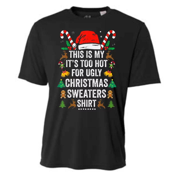 This Is My ItS Too Hot For Ugly Christmas Sweaters Cooling Performance Crew T-Shirt