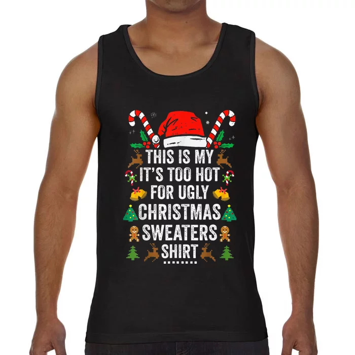 This Is My ItS Too Hot For Ugly Christmas Sweaters Comfort Colors® Tank Top