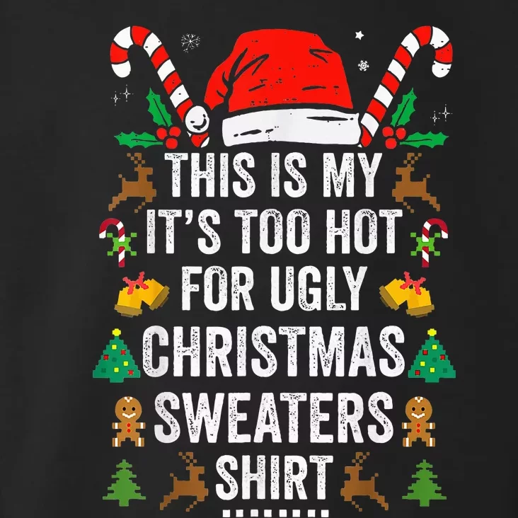 This Is My ItS Too Hot For Ugly Christmas Sweaters Toddler Hoodie