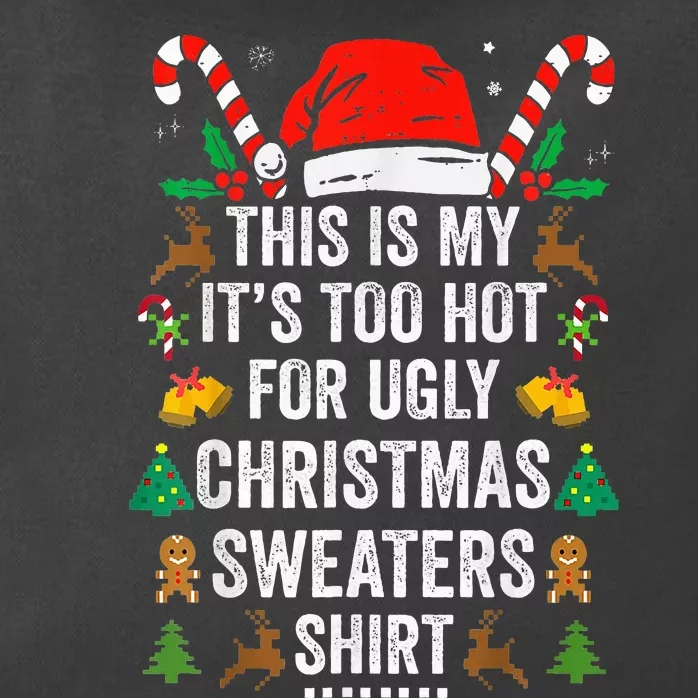 This Is My ItS Too Hot For Ugly Christmas Sweaters Zip Tote Bag