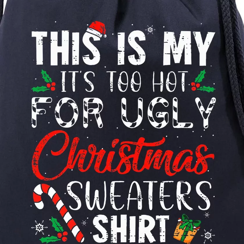 This Is My It's Too Hot For Ugly Christmas Sweaters Drawstring Bag