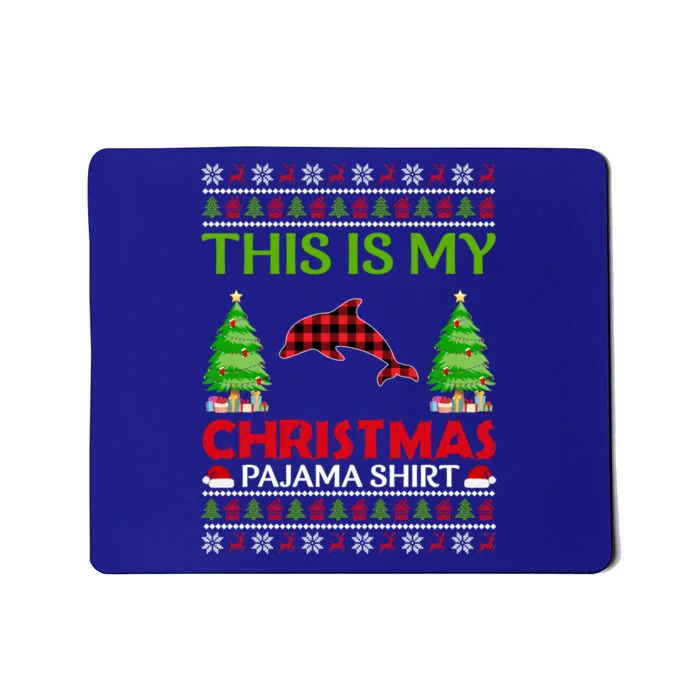 This Is My Dolphin Xmas Pajama Funny Ugly Sweater Christmas Great Gift Mousepad