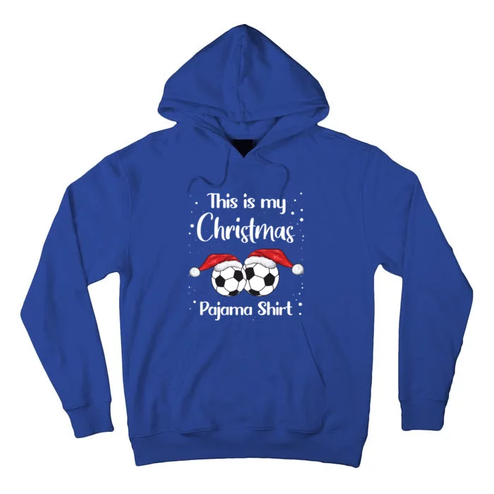 This Is My Christmas Soccer Pajama Gift Ugly Xmas Cute Gift Tall Hoodie