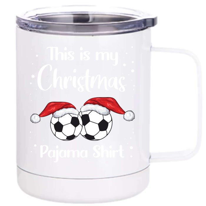 This Is My Christmas Soccer Pajama Gift Ugly Xmas Cute Gift Front & Back 12oz Stainless Steel Tumbler Cup