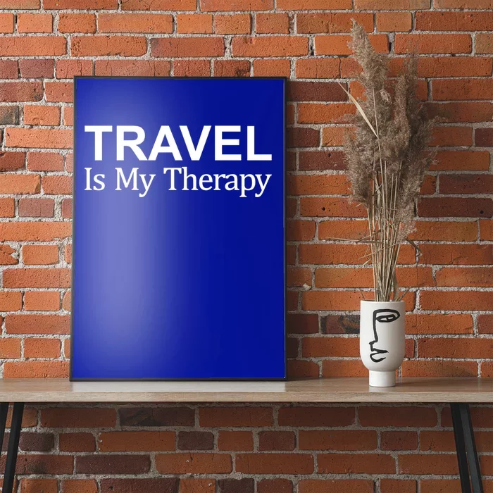 Travel Is My Therapy Gift Poster