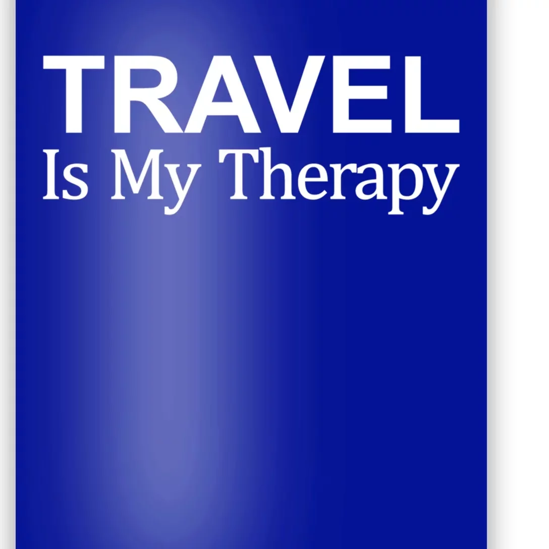 Travel Is My Therapy Gift Poster