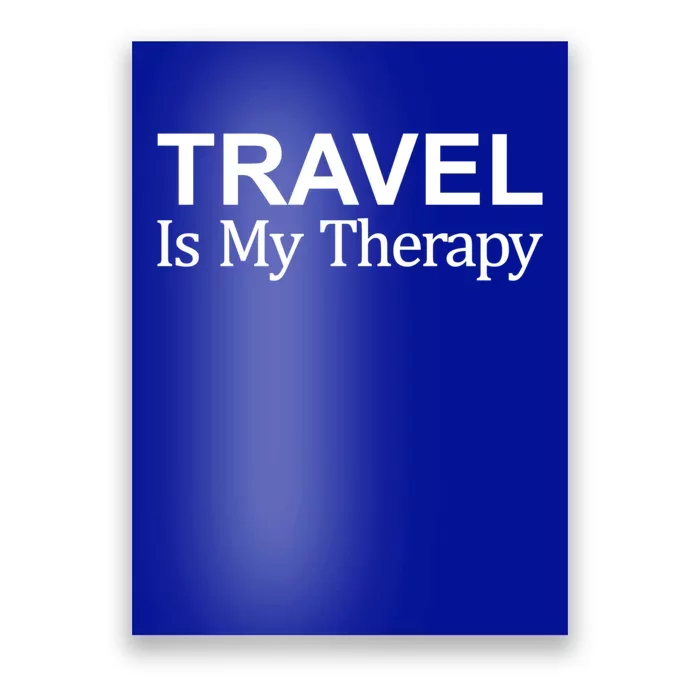 Travel Is My Therapy Gift Poster