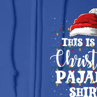 This Is My Christmas Pajamas Meaningful Gift Santa Xmas Lights Holiday Gift Full Zip Hoodie