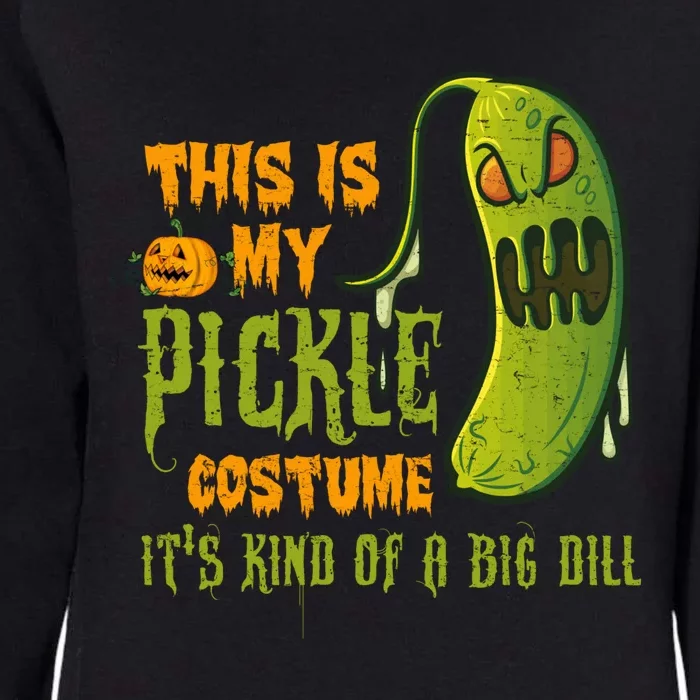 This Is My Pickle Costume ItS Kind Of A Big Dill Womens California Wash Sweatshirt