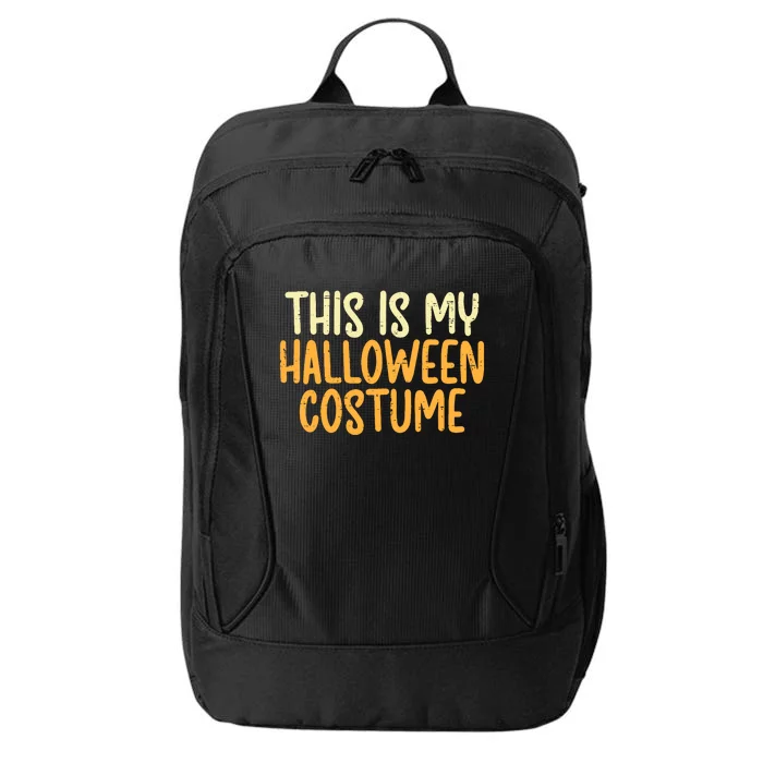 This Is My Halloween Costume Funny Lazy Easy City Backpack