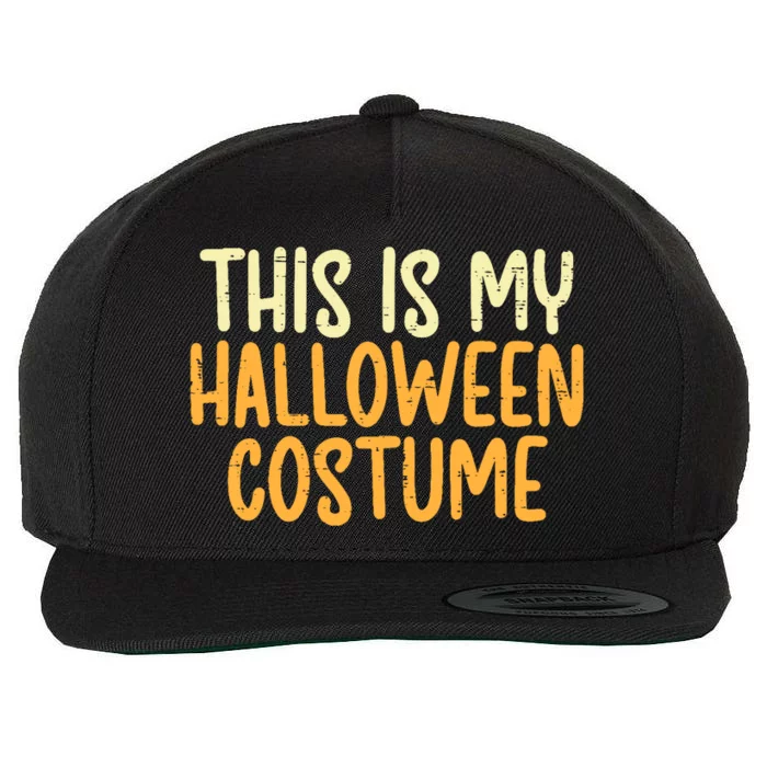 This Is My Halloween Costume Funny Lazy Easy Wool Snapback Cap