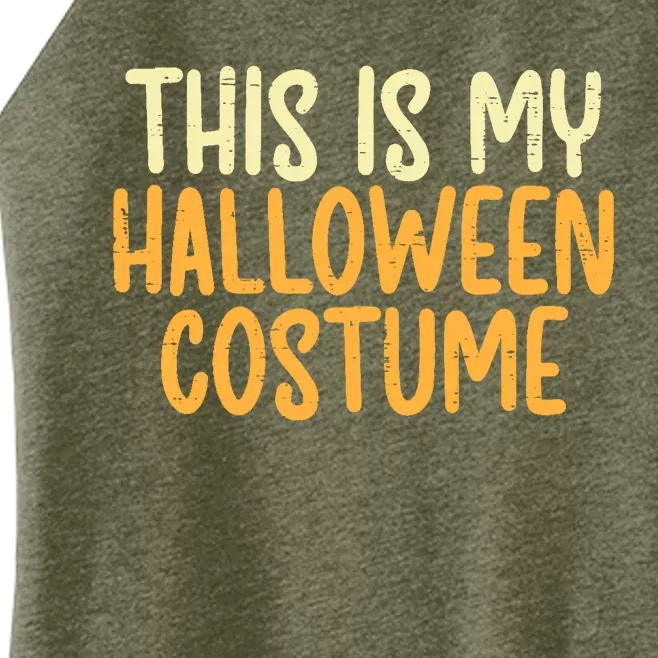 This Is My Halloween Costume Funny Lazy Easy Women’s Perfect Tri Rocker Tank