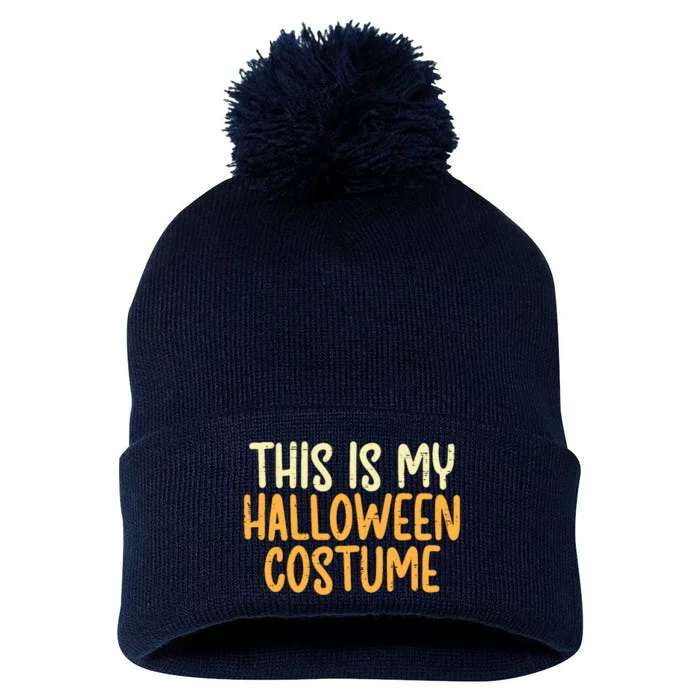 This Is My Halloween Costume Funny Lazy Easy Pom Pom 12in Knit Beanie