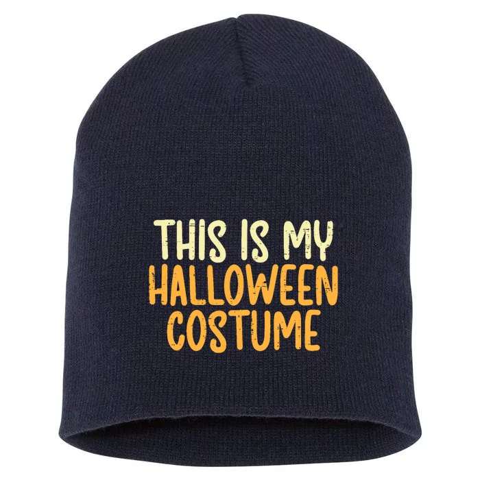 This Is My Halloween Costume Funny Lazy Easy Short Acrylic Beanie