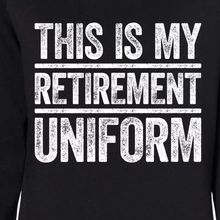 This Is My Retiret Uniform Gift Funny Gift Womens California Wash Sweatshirt