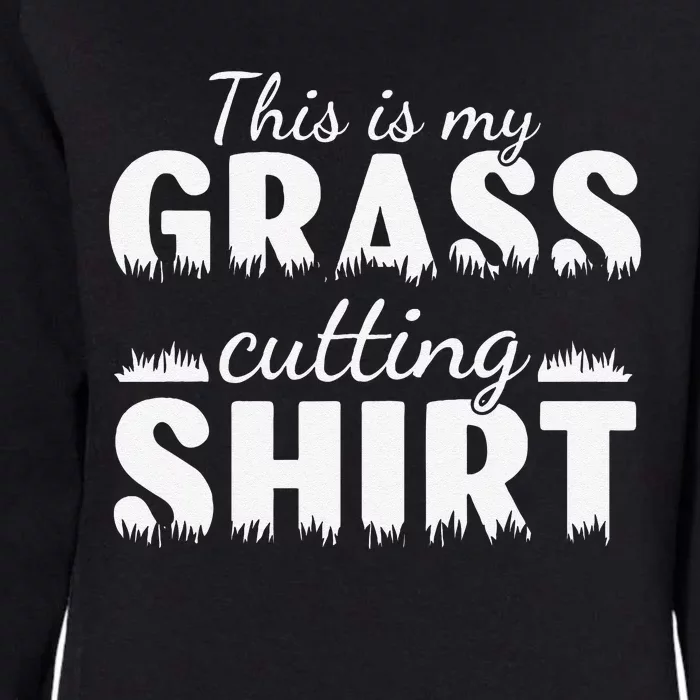 This Is My Grass Cutting Womens California Wash Sweatshirt