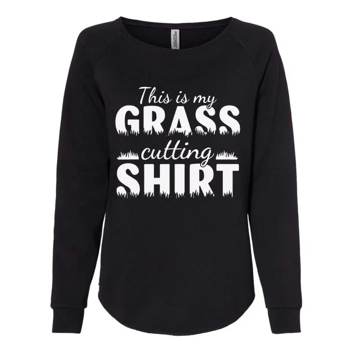 This Is My Grass Cutting Womens California Wash Sweatshirt