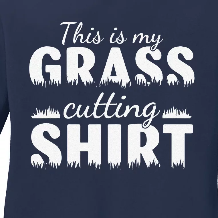 This Is My Grass Cutting Ladies Long Sleeve Shirt