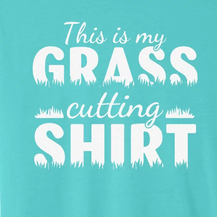 This Is My Grass Cutting ChromaSoft Performance T-Shirt