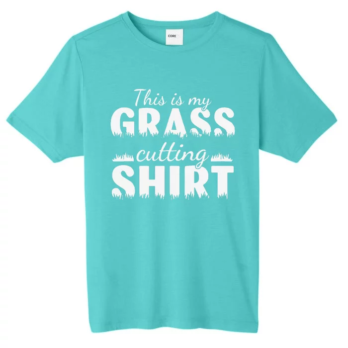 This Is My Grass Cutting ChromaSoft Performance T-Shirt