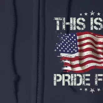 This Is My Pride Flag Usa American 4th Of July Patriotic Full Zip Hoodie