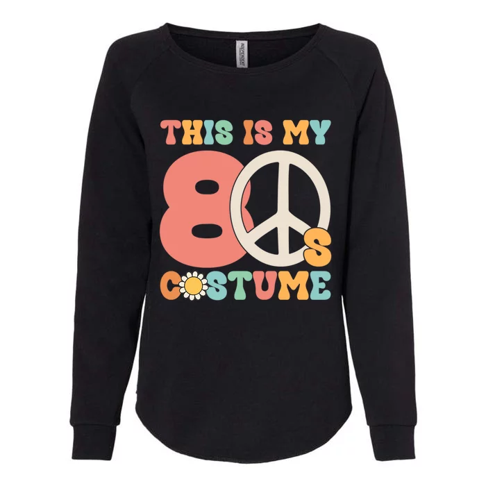 This Is My 80S Costume Peace Love Halloween Funny Gift Womens California Wash Sweatshirt