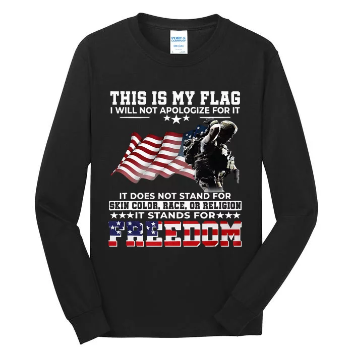 This It My Flag I Will Not Apologize It Stands For Freedom Tall Long Sleeve T-Shirt