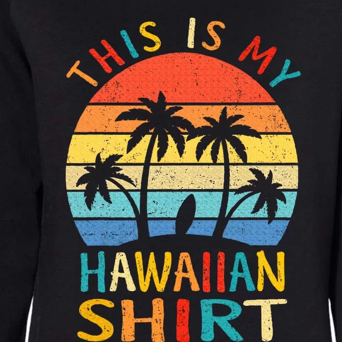 This Is My Hawaiian Womens California Wash Sweatshirt