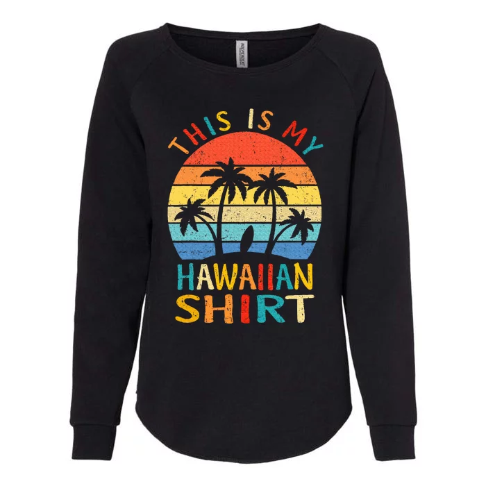 This Is My Hawaiian Womens California Wash Sweatshirt