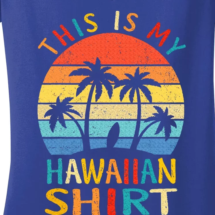 This Is My Hawaiian Women's V-Neck T-Shirt