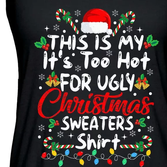 This Is My It's Too Hot For Ugly Christmas Sweaters Funny Ladies Essential Flowy Tank