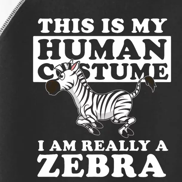 This Is My Human Costume I Am Really A Zebra Toddler Fine Jersey T-Shirt