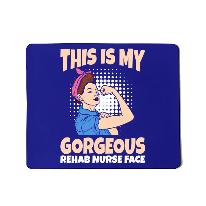 This Is My Gorgeous Rehab Nurse Face Gift Mousepad