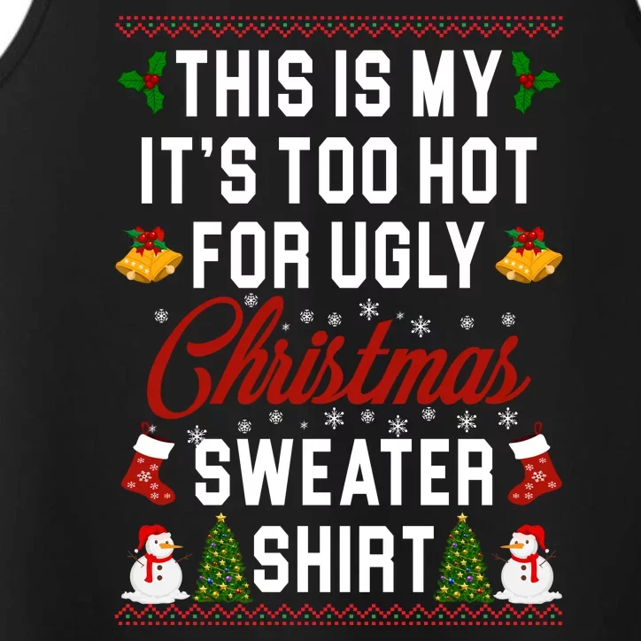 This Is My It's Too Hot For Ugly Christmas Sweater Shirt Performance Tank