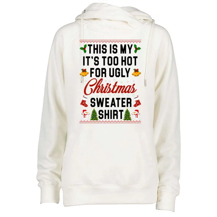 This Is My It's Too Hot For Ugly Christmas Sweater Shirt Womens Funnel Neck Pullover Hood