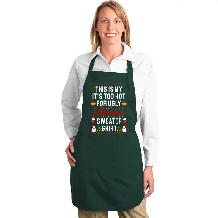 This Is My It's Too Hot For Ugly Christmas Sweater Shirt Full-Length Apron With Pocket