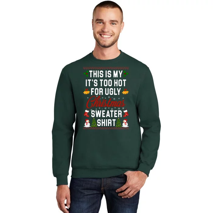 This Is My It's Too Hot For Ugly Christmas Sweater Shirt Sweatshirt