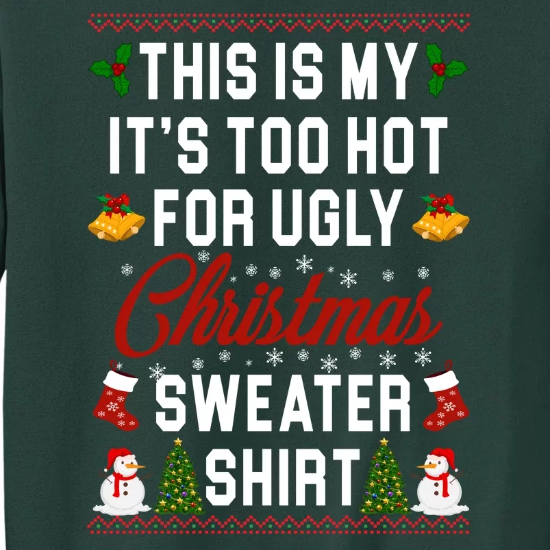 This Is My It's Too Hot For Ugly Christmas Sweater Shirt Sweatshirt