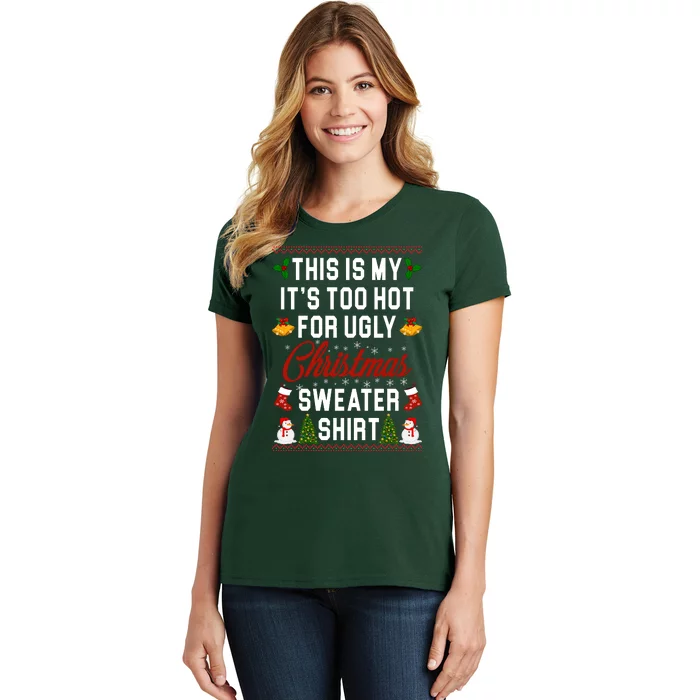 This Is My It's Too Hot For Ugly Christmas Sweater Shirt Women's T-Shirt