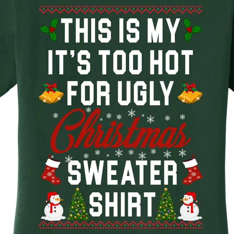 This Is My It's Too Hot For Ugly Christmas Sweater Shirt Women's T-Shirt