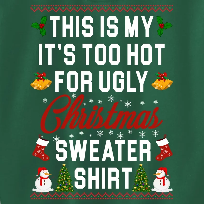 This Is My It's Too Hot For Ugly Christmas Sweater Shirt Kids Sweatshirt