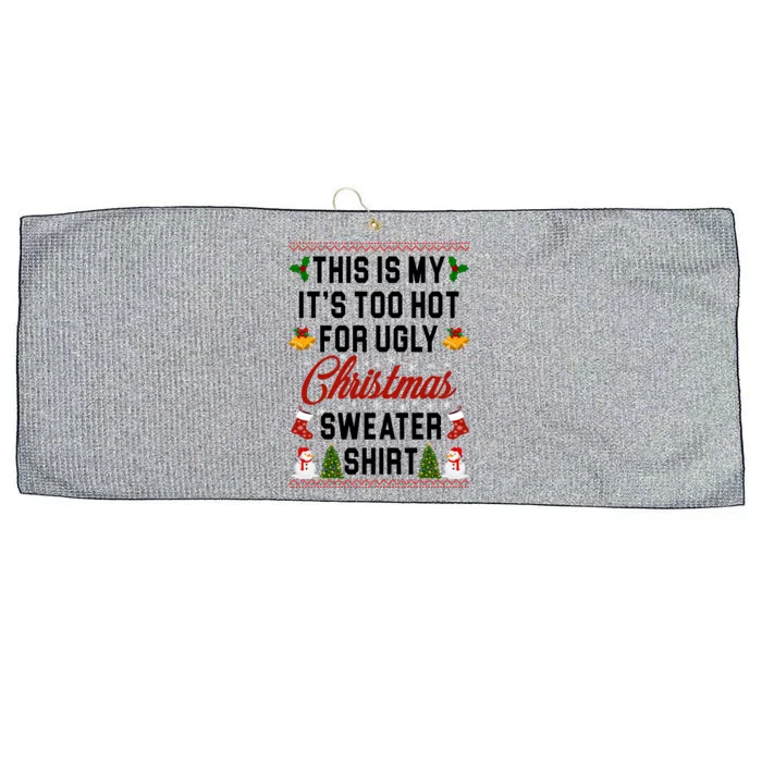 This Is My It's Too Hot For Ugly Christmas Sweater Shirt Large Microfiber Waffle Golf Towel