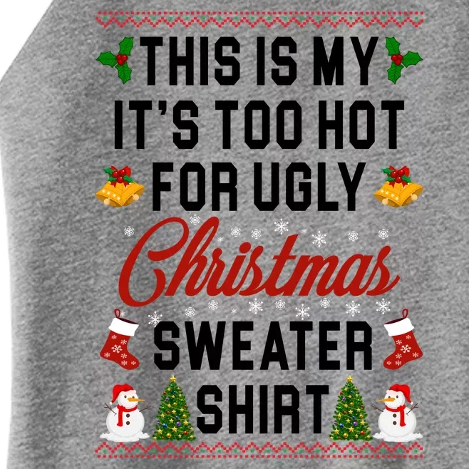 This Is My It's Too Hot For Ugly Christmas Sweater Shirt Women’s Perfect Tri Rocker Tank