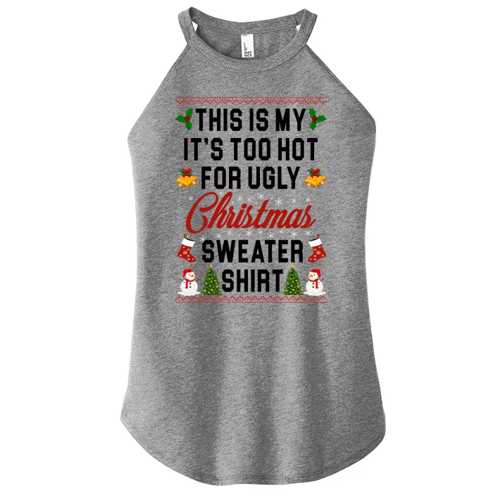 This Is My It's Too Hot For Ugly Christmas Sweater Shirt Women’s Perfect Tri Rocker Tank