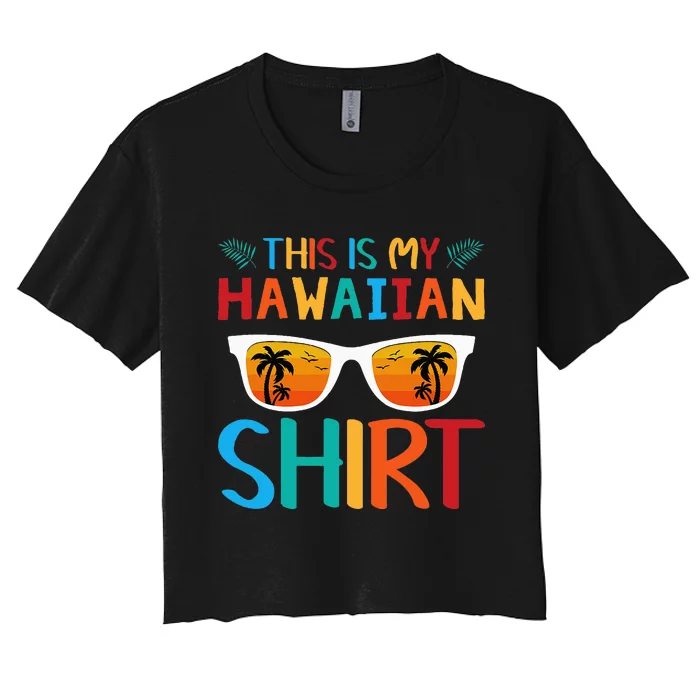 This Is My Hawaiian summer vacation Women's Crop Top Tee