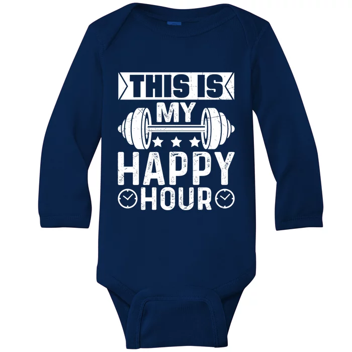 This Is My Happy Hour Gym Lovers Fitness Workout Costume Gift Baby Long Sleeve Bodysuit